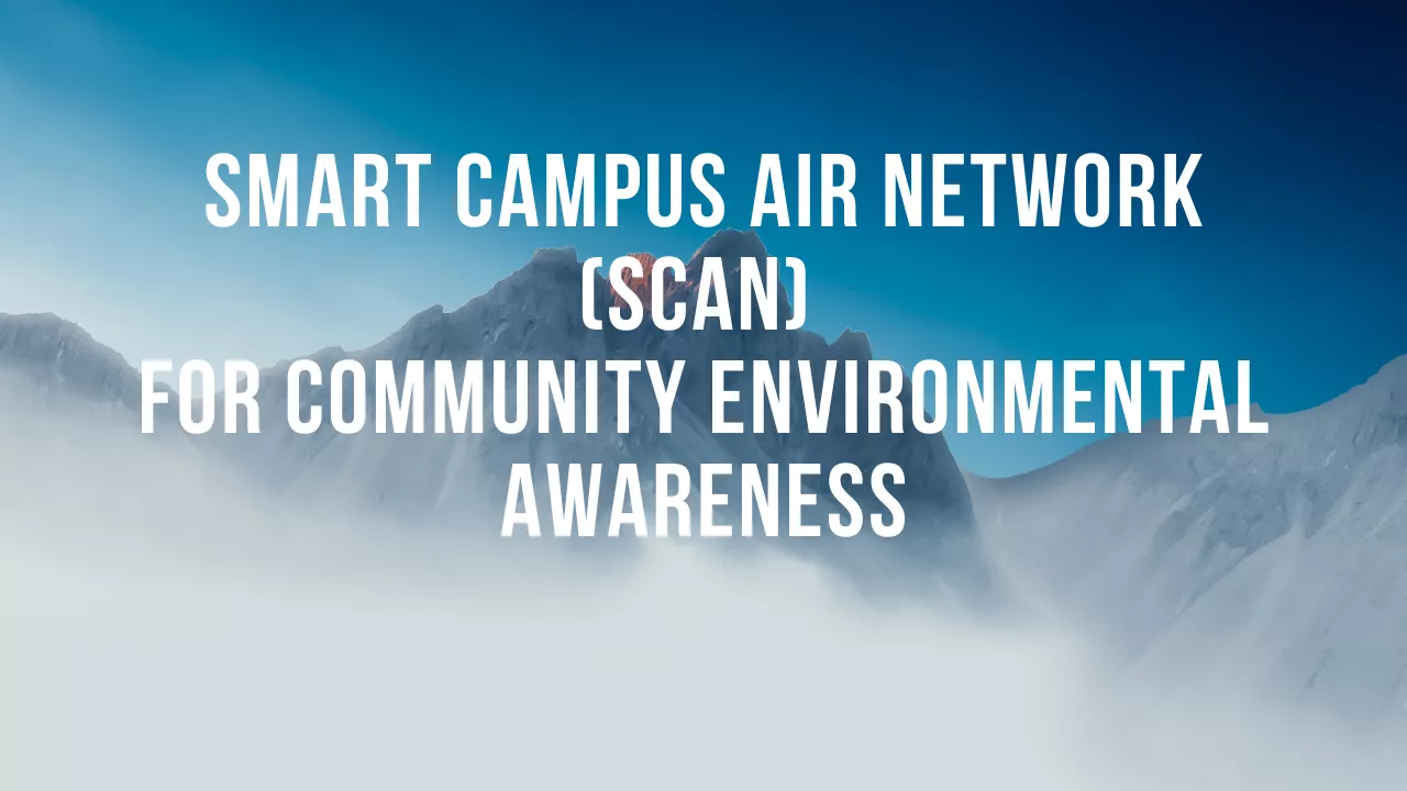 Smart Campus Air Network (SCAN) for Community Environmental Awareness
